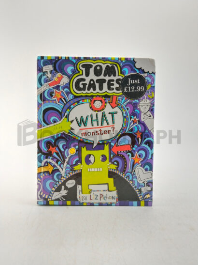 Tom Gates 15: What Monster? by Liz Pichon