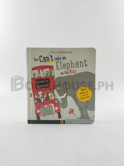You Can't Take An Elephant On The Bus by Patricia Cleveland-peck