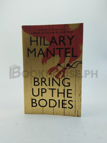 Bring Up The Bodies by Hilary Mantel