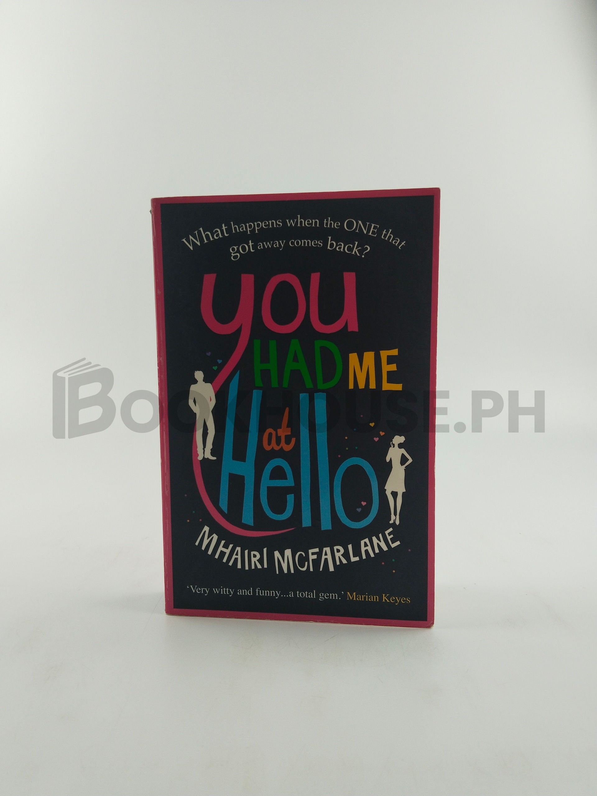 You Had Me At Hello by Mhairi Mcfarlane