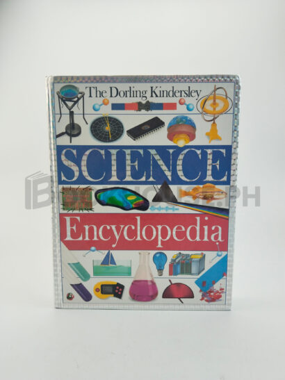 The Dorling Kindersley Science Encyclopedia by Dorling Kindersley