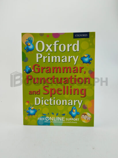 Oxford Primary Grammar, Punctuation And Spelling Dictionary by Oxford Dictionaries