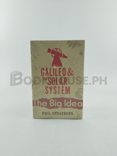 Galileo & The Solar System, Einstein & Relativity, Newton & Gravity, Pythagoras & His Theorem, Darwin & Evolution, Hawking & Black Holes by Paul Strathern