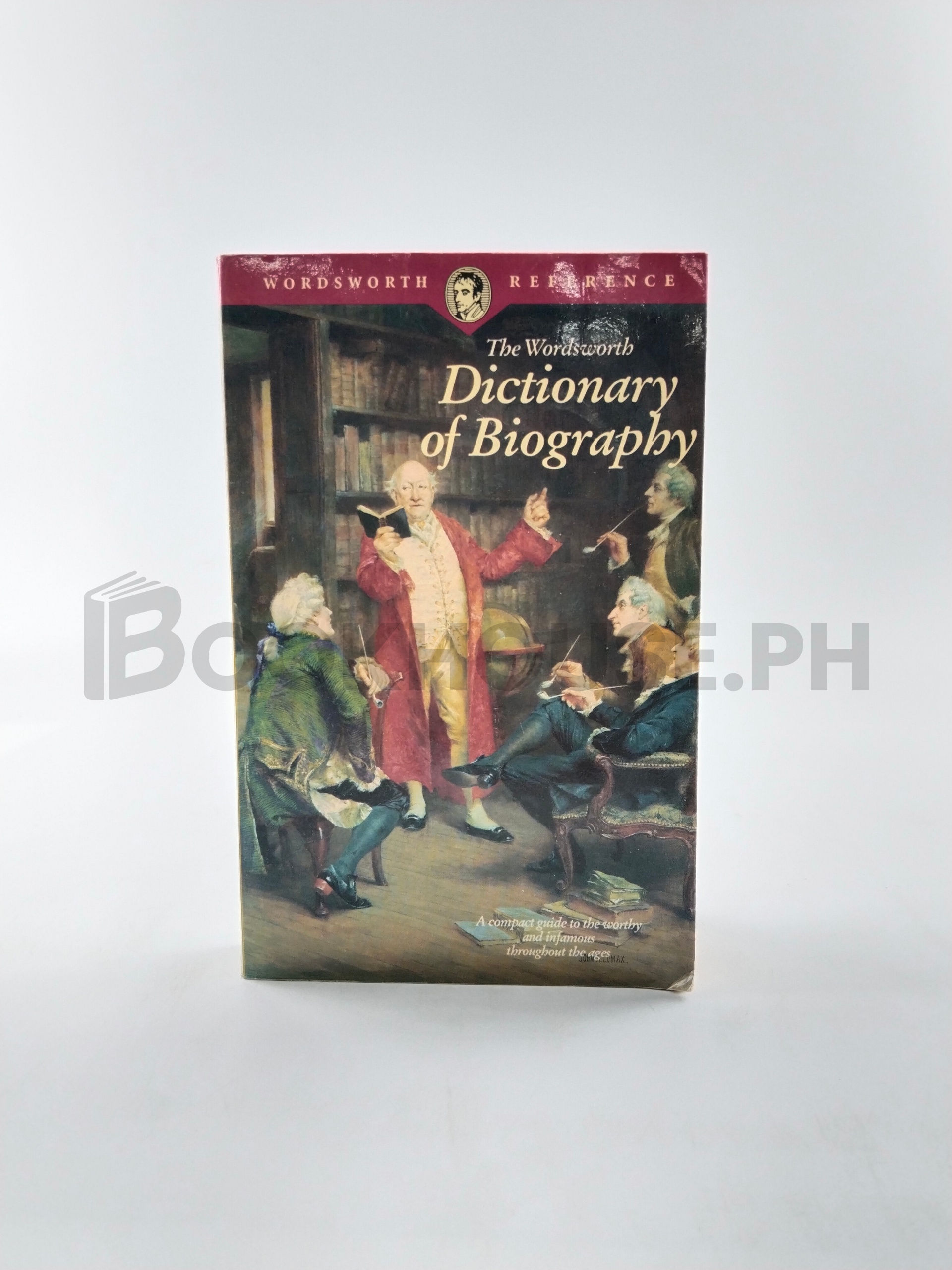 The Wordsworth Dictionary Of Biography by Wordsworth Editions, Limited