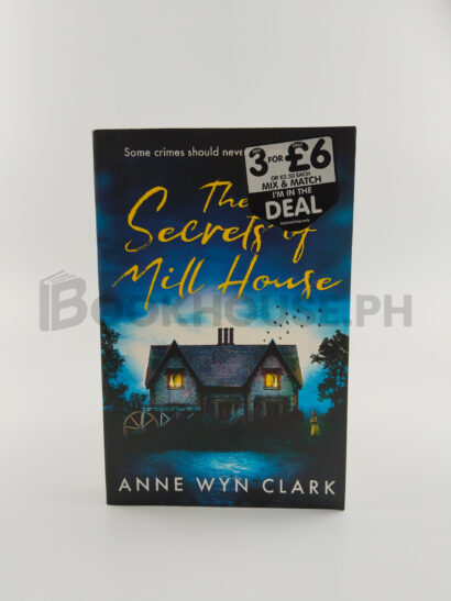 The Secrets Of Mill House by Anne Wyn Clark