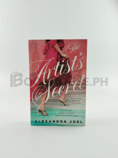 The Artist's Secret: The New Gripping Historical Novel With A Shocking Secret From The Bestselling Author Of The Paris Model And The Royal Corr by Alexandra Joel