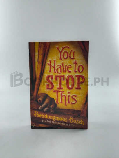 You Have To Stop This by Pseudonymous Bosch