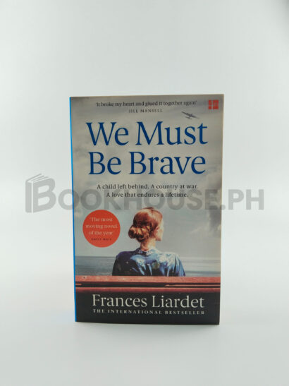 We Must Be Brave by Frances Liardet
