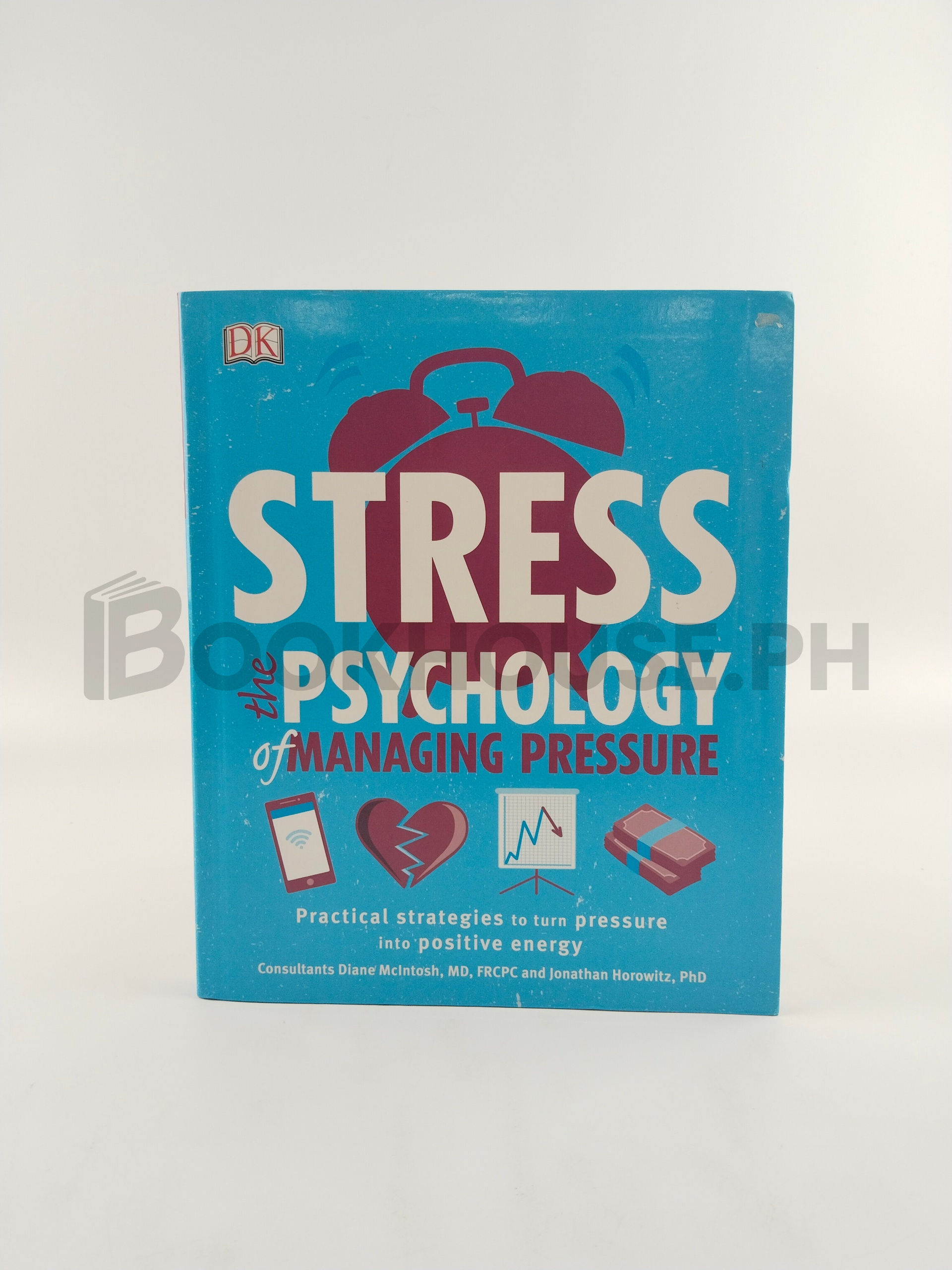 Stress The Psychology Of Managing Pressure by Dorling Kindersley Publishing Staff, Megan Kaye
