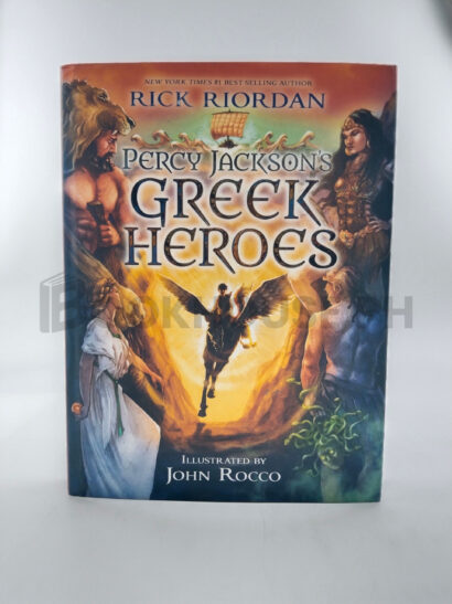 Percy Jackson's Greek Heroes by Rick Riordan, John Rocco