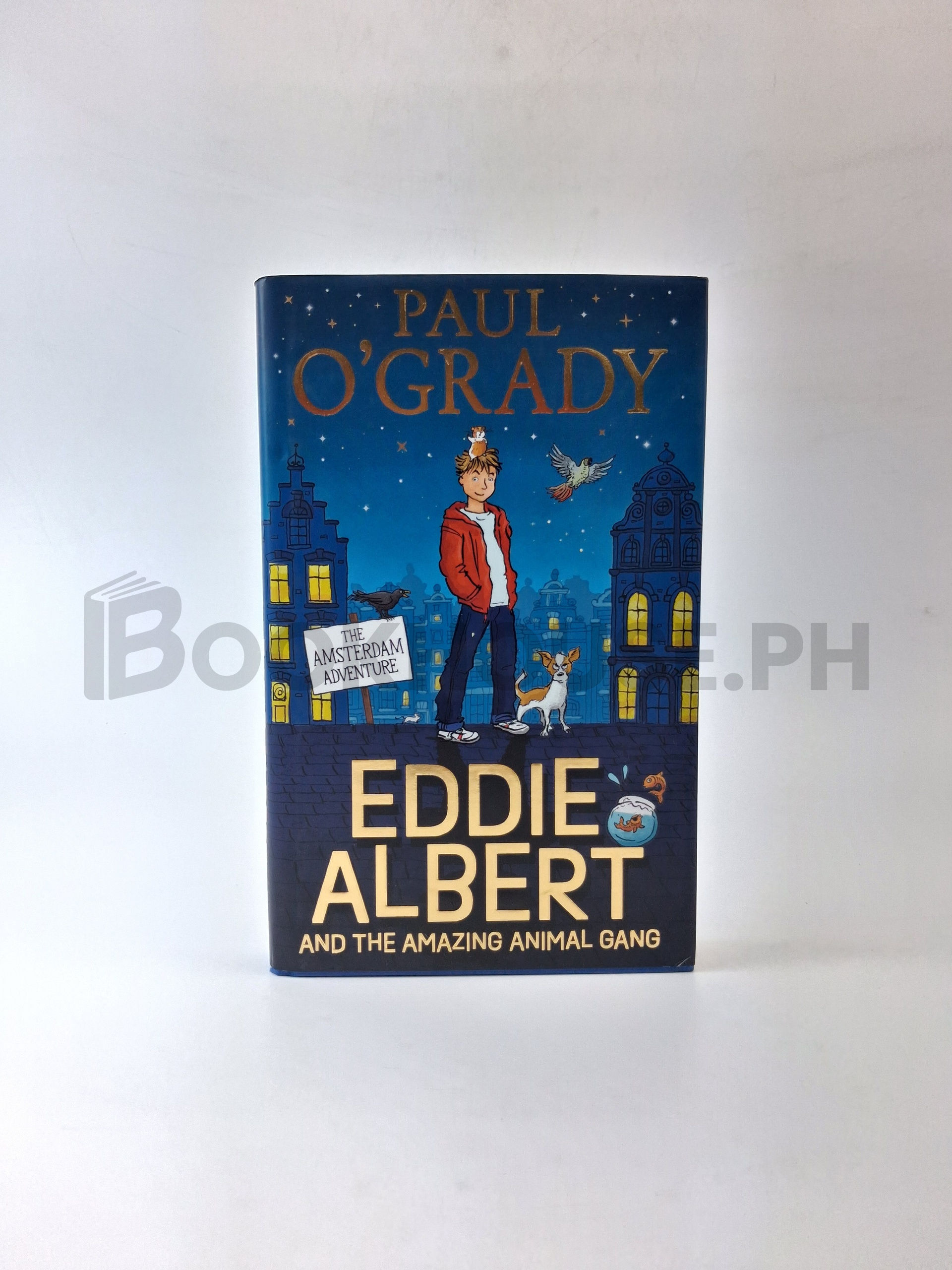 Eddie Albert And The Amazing Animal Gang: The Amsterdam Adventure by Paul O'grady