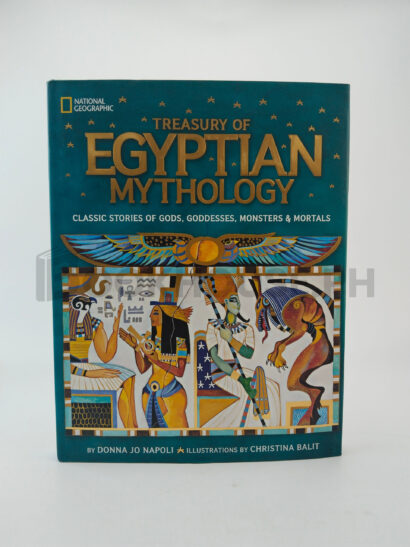 Treasury Of Egyptian Mythology by Donna Jo Napoli