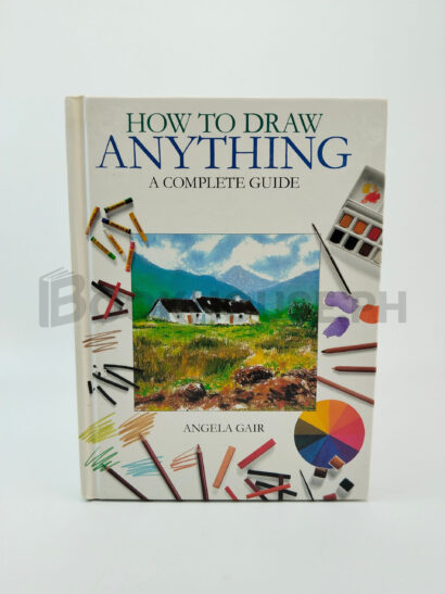 How To Draw Anything by Angela Gair