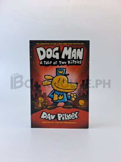 Dog Man 03: Tale Of Two Kitties by Dav Pilkey