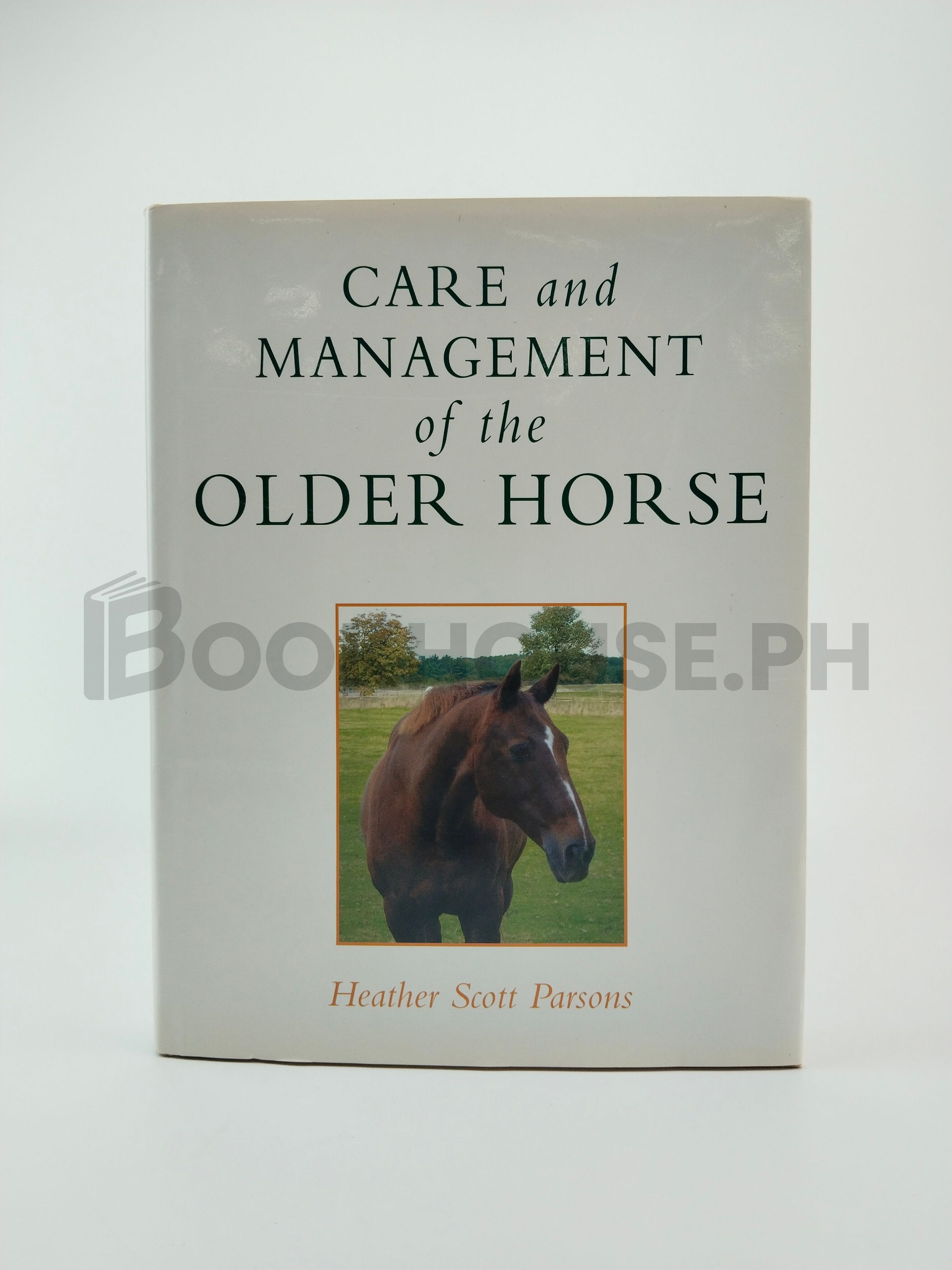 Care And Management Of The Older Horse by Heather Scott Parsons
