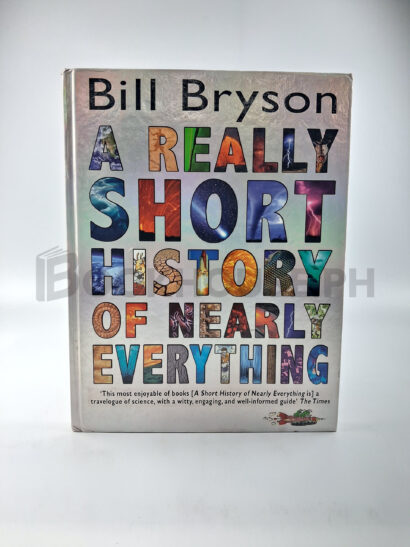 A Really Short History Of Nearly Everything by Bill Bryson