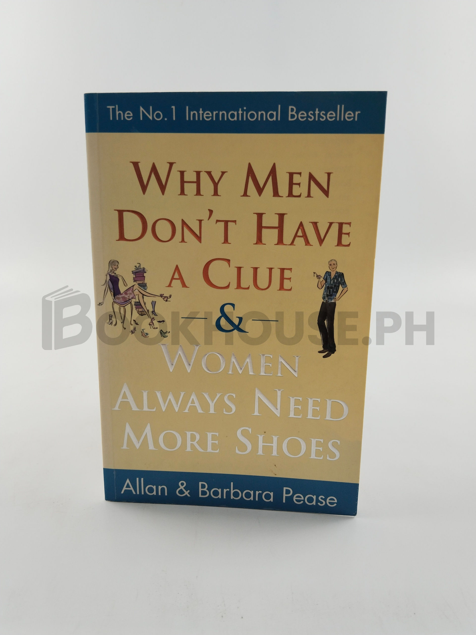 Why Men Don't Have A Clue & Women Always Need More Shoes by Allan Pease, Barbara Pease