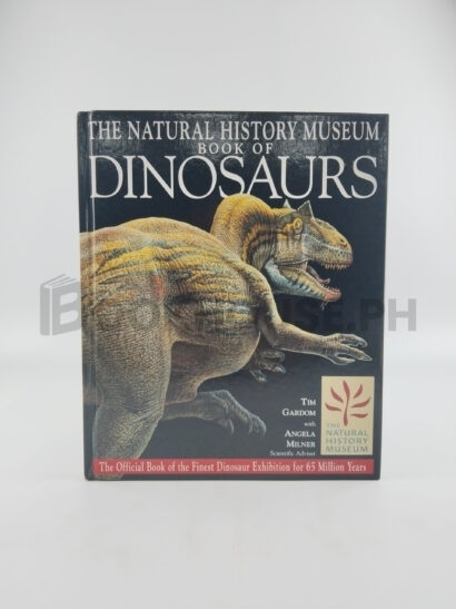 The Natural History Museum Book Of Dinosaurs by Tim Gardom, Angela C. Milner, British Museum (natural History)