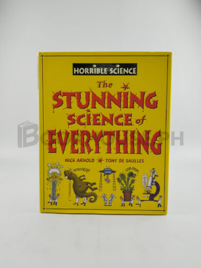 The Stunning Science Of Everything by Nick Arnold