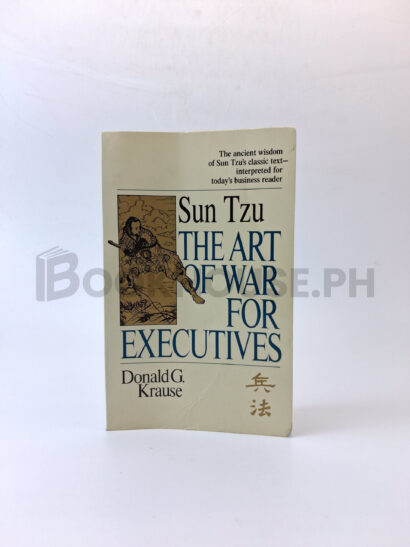 The Art Of War For Executives by Donald G. Krause