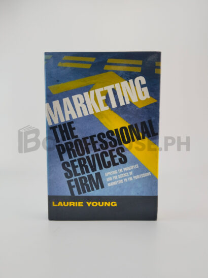 Marketing The Professional Services Firm by Laurie Young